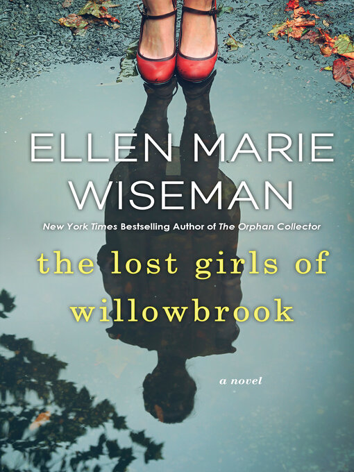 Title details for The Lost Girls of Willowbrook by Ellen Marie Wiseman - Available